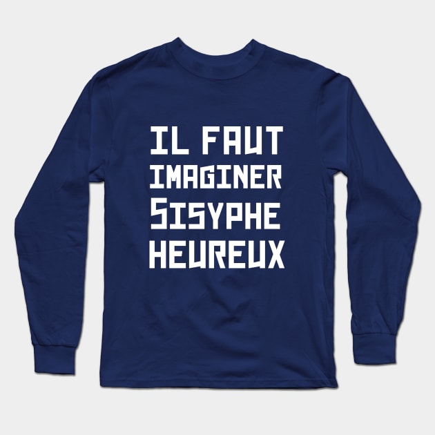 Albert Camus TEXT: il faut imaginer sisyphe heureux Long Sleeve T-Shirt by artbleed
